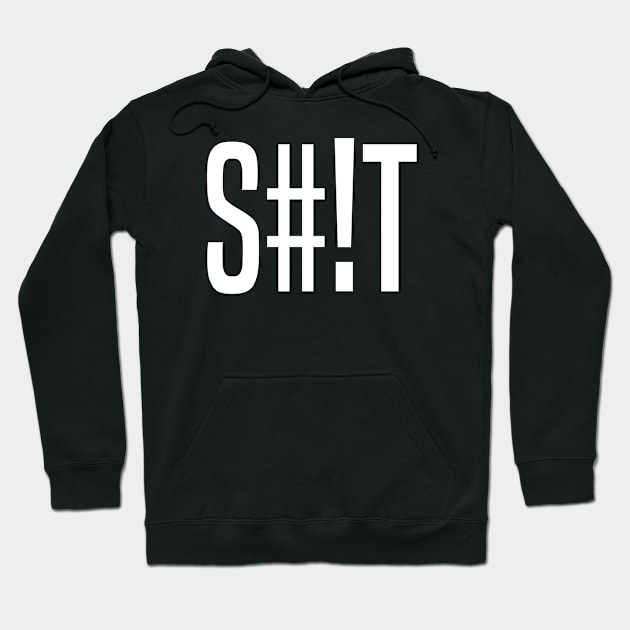 S#!T Hoodie by Padfootlet